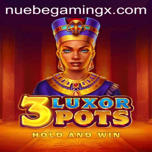 Discover the Exciting World of 3LuxorPots with NUEBEGaming