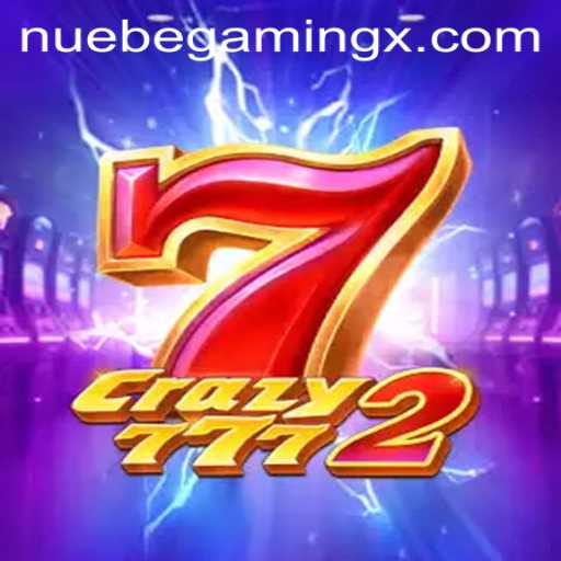Immerse Yourself in the Thrilling World of Crazy7772: The NUEBEGaming Experience
