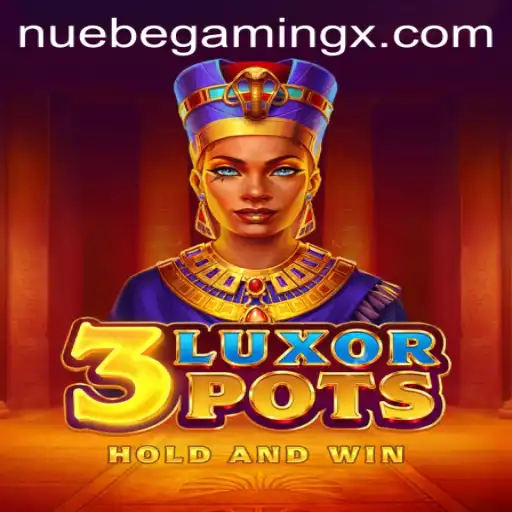 Discover the Exciting World of 3LuxorPots with NUEBEGaming