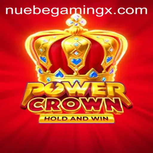 Unveiling the Thrilling World of PowerCrown: NUEBEGaming's Latest Sensation